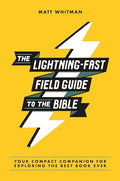 The Lightning-Fast Field Guide to the Bible: Your Compact Companion for Exploring the Best Book Ever - Paperback