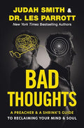 Bad Thoughts: A Preacher and a Shrink's Guide to Reclaiming Your Mind and Soul - Hardcover