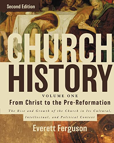 Church History, Volume One: From Christ to the Pre-Reformation: The Rise and Growth of the Church in Its Cultural, Intellectual, and Political Context - Hardcover