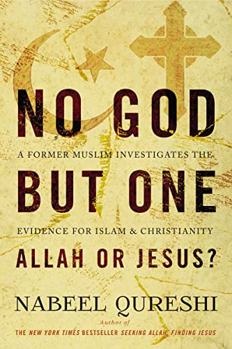 No God But One: Allah or Jesus?: A Former Muslim Investigates the Evidence for Islam and Christianity - Paperback