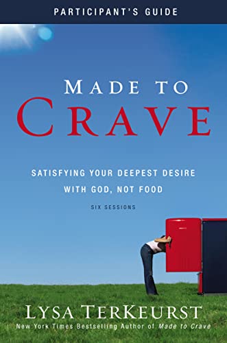 Made to Crave Bible Study Participant's Guide: Satisfying Your Deepest Desire with God, Not Food - Paperback