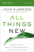 All Things New Study Guide: Heaven, Earth, and the Restoration of Everything You Love - Paperback