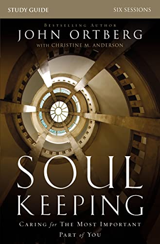 Soul Keeping Bible Study Guide: Caring for the Most Important Part of You - Paperback
