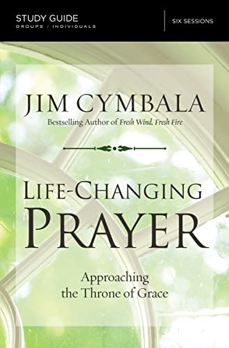 Life-Changing Prayer Bible Study Guide: Approaching the Throne of Grace - Paperback