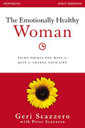 The Emotionally Healthy Woman Workbook: Eight Things You Have to Quit to Change Your Life - Paperback