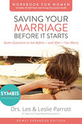 Saving Your Marriage Before It Starts Workbook for Women: Seven Questions to Ask Before---And After---You Marry - Paperback