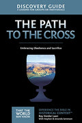 The Path to the Cross Discovery Guide: Embracing Obedience and Sacrifice 11 - Paperback