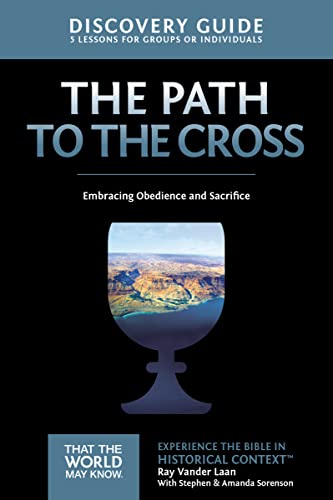 The Path to the Cross Discovery Guide: Embracing Obedience and Sacrifice 11 - Paperback