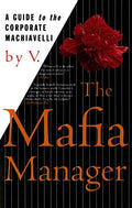 The Mafia Manager: A Guide to the Corporate Machiavelli - Paperback
