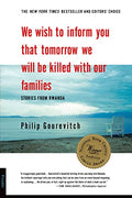 We Wish to Inform You That Tomorrow We Will Be Killed with Our Families: Stories from Rwanda - Paperback