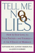 Tell Me No Lies: How to Stop Lying to Your Partner-And Yourself-In the 4 Stages of Marriage - Paperback
