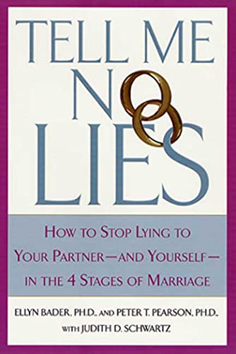 Tell Me No Lies: How to Stop Lying to Your Partner-And Yourself-In the 4 Stages of Marriage - Paperback