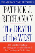The Death of the West: How Dying Populations and Immigrant Invasions Imperil Our Country and Civilization - Paperback
