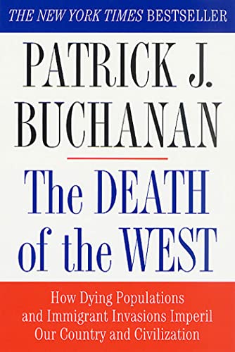 The Death of the West: How Dying Populations and Immigrant Invasions Imperil Our Country and Civilization - Paperback
