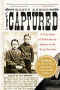The Captured: A True Story of Abduction by Indians on the Texas Frontier - Paperback