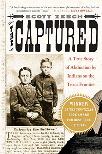 The Captured: A True Story of Abduction by Indians on the Texas Frontier - Paperback