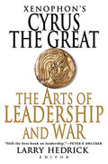 Xenophon's Cyrus the Great: The Arts of Leadership and War - Paperback