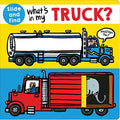 What's in My Truck?: A Slide-And-Find Book with Flaps - Board Books