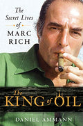 The King of Oil: The Secret Lives of Marc Rich - Paperback