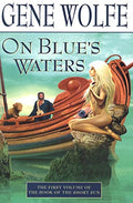 On Blue's Waters: Volume One of 'The Book of the Short Sun' - Paperback