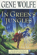 In Green's Jungles: The Second Volume of 'The Book of the Short Sun' - Paperback