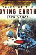 Tales of the Dying Earth: The Dying Earth, the Eyes of the Overworld, Cugel's Saga, Rhialto the Marvellous - Paperback