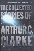 The Collected Stories of Arthur C. Clarke - Paperback