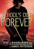 School's Out--Forever: A Maximum Ride Novel - Paperback