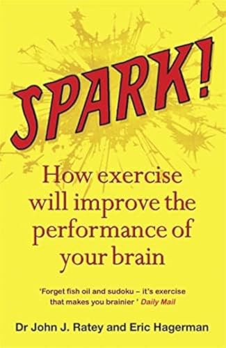 Spark: The Revolutionary New Science of Exercise and the Brain - Paperback