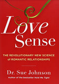 Love Sense: The Revolutionary New Science of Romantic Relationships - Hardcover