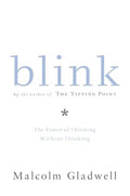 Blink: The Power of Thinking Without Thinking - Hardcover