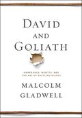 David and Goliath: Underdogs, Misfits, and the Art of Battling Giants - Hardcover