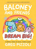 Baloney and Friends: Dream Big! - Hardcover