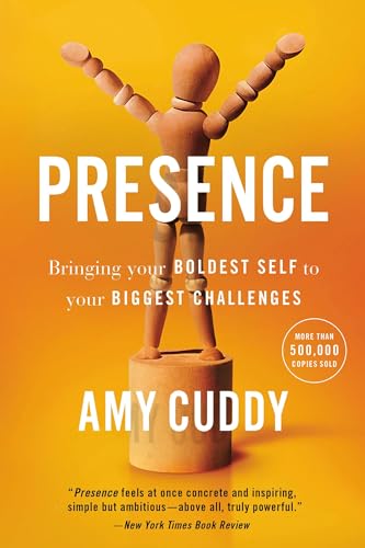 Presence: Bringing Your Boldest Self to Your Biggest Challenges - Paperback