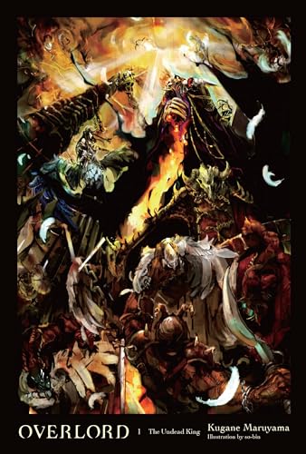 Overlord, Vol. 1 (Light Novel): The Undead King - Hardcover