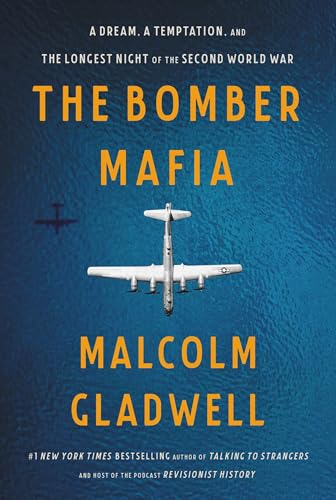 The Bomber Mafia: A Dream, a Temptation, and the Longest Night of the Second World War - Hardcover