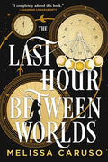The Last Hour Between Worlds - Paperback