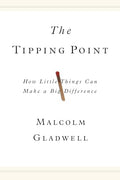 The Tipping Point: How Little Things Can Make a Big Difference - Hardcover
