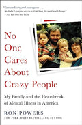 No One Cares about Crazy People: The Chaos and Heartbreak of Mental Health in America - Paperback