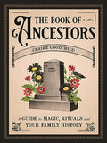 The Book of Ancestors: A Guide to Magic, Rituals, and Your Family History - Hardcover