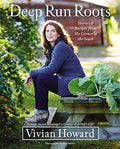 Deep Run Roots: Stories and Recipes from My Corner of the South - Hardcover