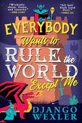 Everybody Wants to Rule the World Except Me - Paperback