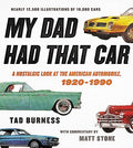 My Dad Had That Car: A Nostalgic Look at the American Automobile, 1920-1990 - Hardcover