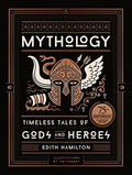 Mythology (75th Anniversary Illustrated Edition): Timeless Tales of Gods and Heroes - Hardcover