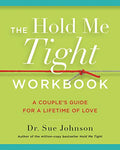 The Hold Me Tight Workbook: A Couple's Guide for a Lifetime of Love - Paperback