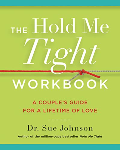 The Hold Me Tight Workbook: A Couple's Guide for a Lifetime of Love - Paperback