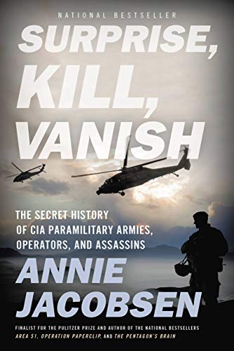 Surprise, Kill, Vanish: The Secret History of CIA Paramilitary Armies, Operators, and Assassins - Paperback