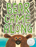 Bear Came Along (Caldecott Honor Award Winner) - Hardcover