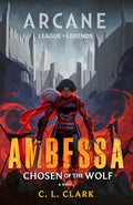 Ambessa: Chosen of the Wolf: A League of Legends: Arcane Novel - Paperback