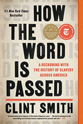 How the Word Is Passed: A Reckoning with the History of Slavery Across America - Paperback